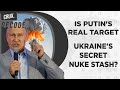 What Russia Really Wants From Ukraine | Is Putin Eying A Secret Stash Of Soviet Nuclear Weapons?