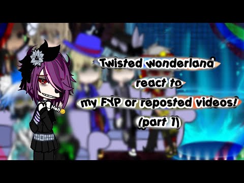 Twisted wonderland react to my fyp/reposted videos (part 1/???) || by : me || TWST