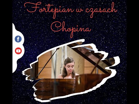 Wokół brzmienia autentycznego - Fortepian w czasach Chopina - Justyna Kreft - odcinek 1