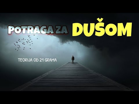 Šta se dešava sa dušom 40 dana nakon SMRTI?! Težina NAŠE DUŠE je 21 GRAM!