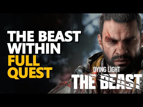 The Beast Within FULL QUEST Dying Light The Beast