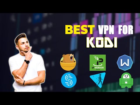 Best VPN For Kodi : Our Top Picks