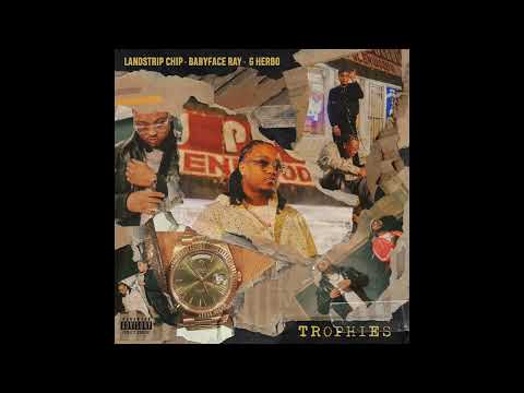 Landstrip Chip, G Herbo, Babyface Ray & OG Parker - Trophies (AUDIO)