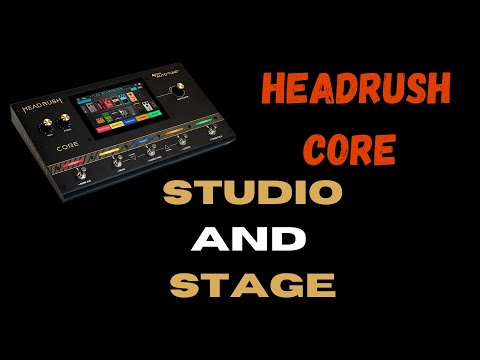 Headrush Core Setup for the Studio and the Stage