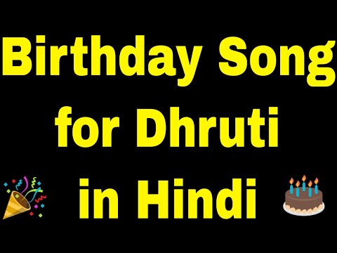 Birthday Song for Dhruti - Happy Birthday Song for Dhruti