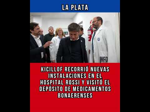 Kicillof recorrió el Hospital Rossi de La Plata y visitó el depósito de Medicamentos Bonaerenses