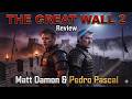 The Great Wall 2 Teaser Trailer 2026 Matt Damon Pedro Pascal