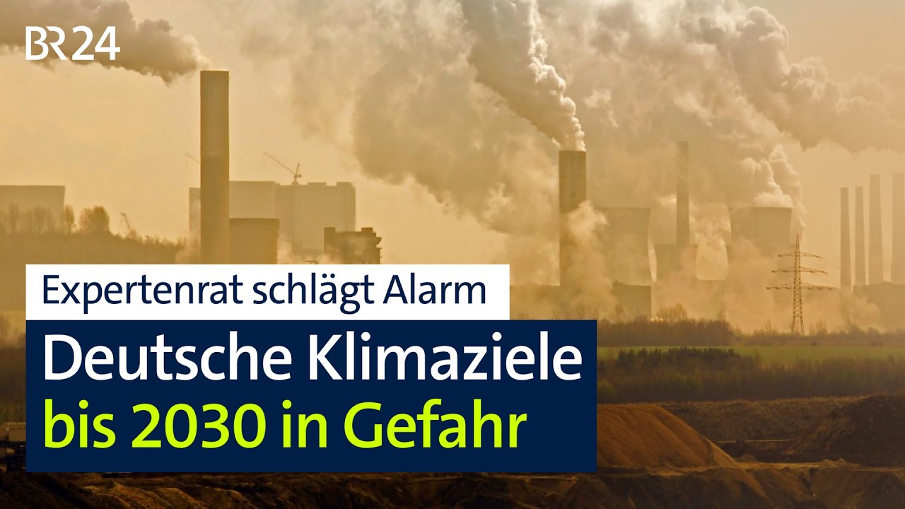 Expertenrat schlägt Alarm: Deutsche Klimaziele bis 2030 in Gefahr | BR24