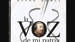 En algun lugar - Oscar Gómez  -  La Voz de mi Patria