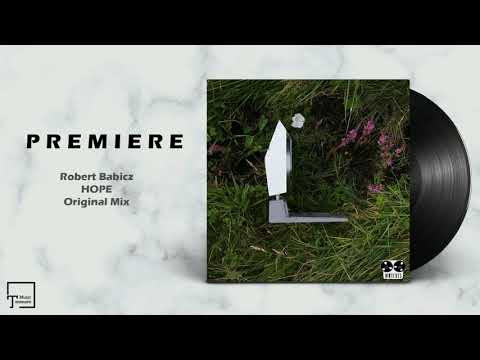 PREMIERE: Robert Babicz - Hope (Original Mix) [DIRTCUTS]