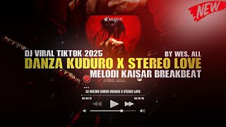 Download lagu DJ KAISAR DANZA KUDURO X MELODI STEREO LOVE 2025 BY WES ALL mp3