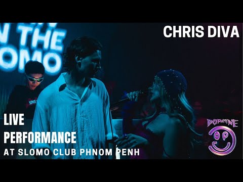 Chris Diva | Dopamine Station 2 : PHNOM PENH : SLOMO
