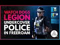Undercover As The Police in Freeroam in Watch Dogs Legion