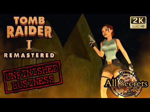 Tomb Raider 1 Remastered: Commentated Playthrough - Unfinished Business, All Secrets (1440p/60FPS)