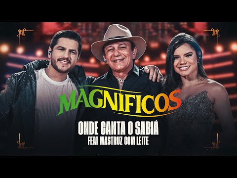 ONDE CANTA O SABIÁ - Banda Magníficos e @MastruzComLeiteOficial  (DVD A Preferida do Brasil)