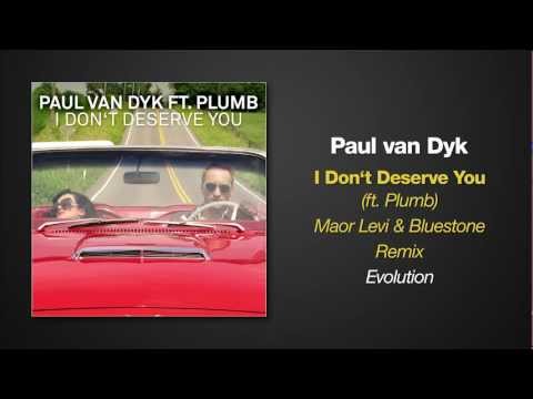 Paul van Dyk feat. Plumb - I Don't Deserve You (Maor Levi & Bluestone Remix)