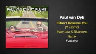 Paul van Dyk feat. Plumb - I Don't Deserve You (Maor Levi & Bluestone Remix)