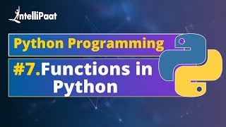 Functions in Python | How to Create Functions in Python | Python Functions Explained | Intellipaat