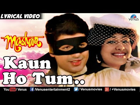 Kaun Ho Tum Lyrical Video Song | Mashooq | Ayub Khan, Ayesha Jhulka |  Romantic Songs 2017