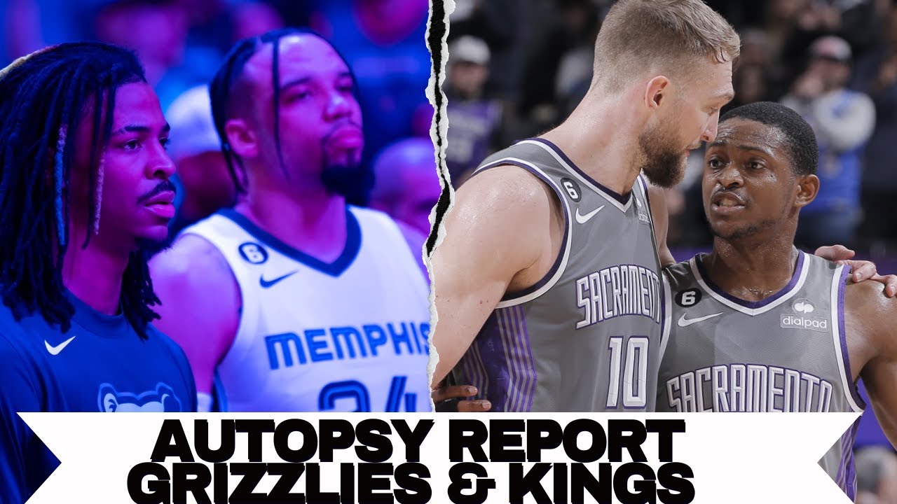 The Autopsy Reports: Grizzlies | Kings