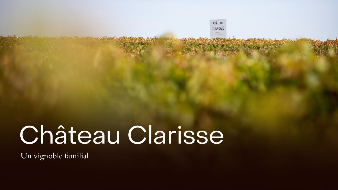 Château Clarisse: A Family Legacy in Bordeaux