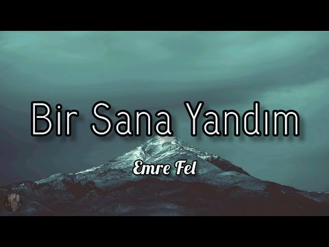 Emre Fel ~ Bir Sana Yandım (Altyazı/lyrics)