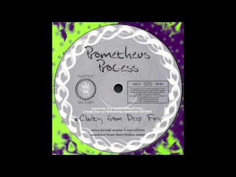 Prometheus Process - Clarity From Deep Fog