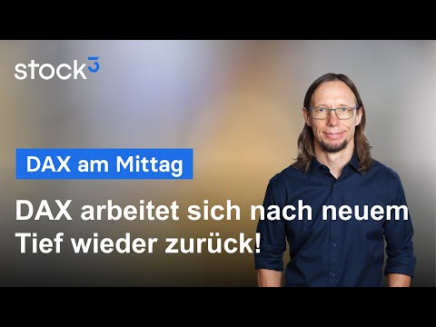 DAX am Mittag - DAX arbeitet sich wieder nach oben!
