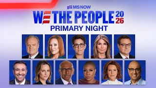 MS NOW's special 'We The People' primary coverage | Audio Only