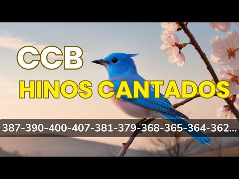 HINOS CCB 387,390,400,407,381,379,368,365,364,362,345,352,341 Hinos Cantados Hinário 5