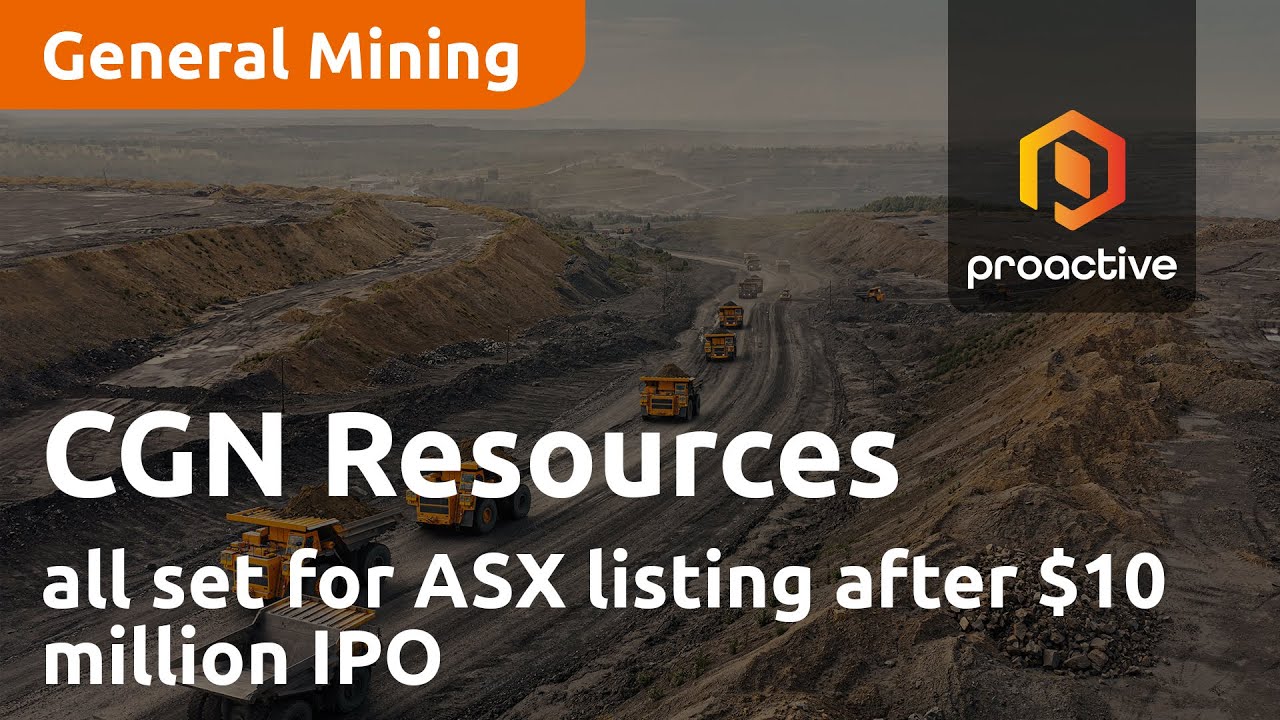 CGN Resources all set for ASX listing after $10 million IPO