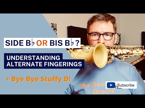 Side Bb or Bis Bb - Understanding Alternate Fingerings + Bye Bye  Stuffy D