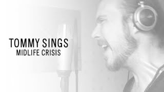 Tommy Sings...Midlife Crisis - Faith No More (Vocal Cover)