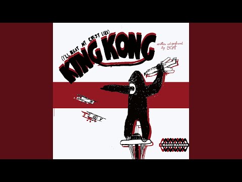 [I'll Beat My Chest Like] King Kong