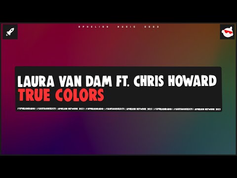 Laura van Dam feat. Chris Howard - True Colors (Extended Mix)
