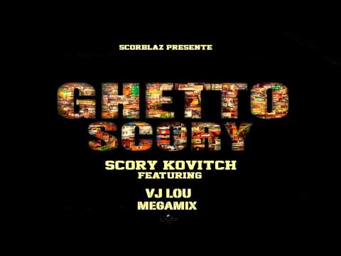 Scory Kovitch - Megamix ft. VJ Lou (Ghetto Scory Riddim)