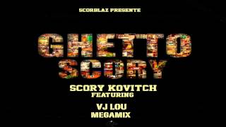 Scory Kovitch - Megamix ft. VJ Lou (Ghetto Scory Riddim)