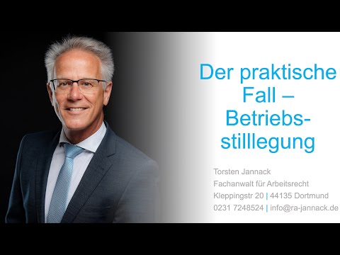 Der praktische Fall - Betriebsstilllegung