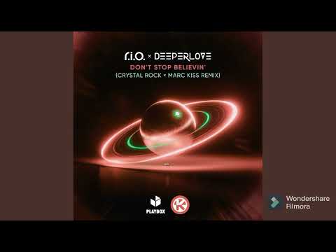 R.I.O. feat. Deeperlove - Don't Stop Believin' (Crystal Rock & Marc Kiss Remix)