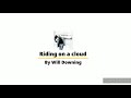 Will Downing "Riding on a cloud"