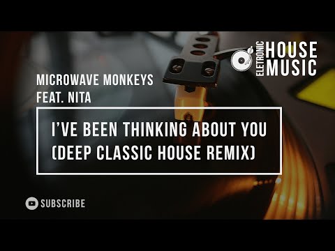 Microwave Monkeys Feat. Nita - I’ve Been Thinking About You (Deep Classic House Remix)