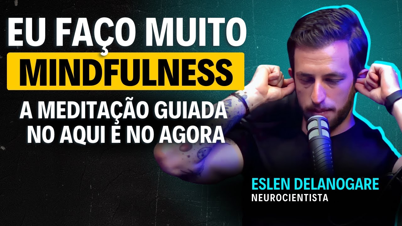 Domine sua MENTE com a meditação MINDFULNESS | Neurocientista revela seus segredos