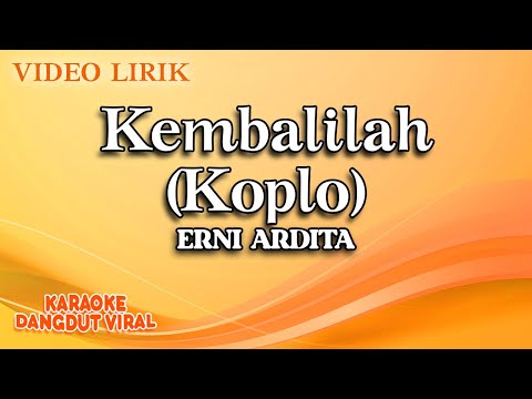 Erni Ardita - Kembalilah Koplo (Official Video Lirik)