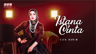 Liza Hanim - Istana Cinta (Official Lyric Video)