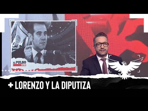 LORENZO Y LA DIPUTIZA - EL PULSO DE LA REPÚBLICA