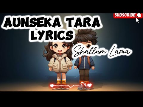 Aunseka Tara - lyrics (  shallum  lama )