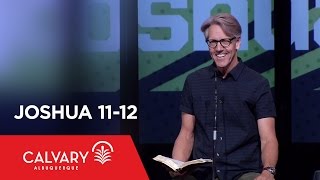 Joshua 11-12 - Skip Heitzig