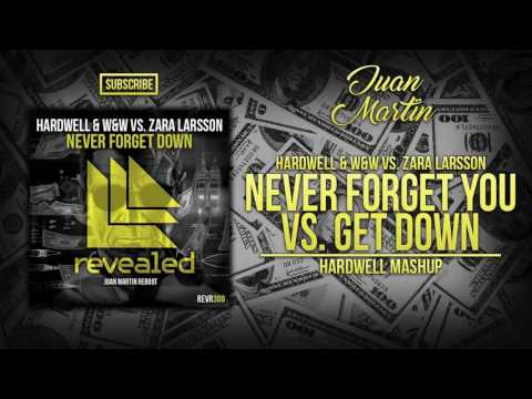 Never Forget You vs. Get Down (Hardwell Mashup)
