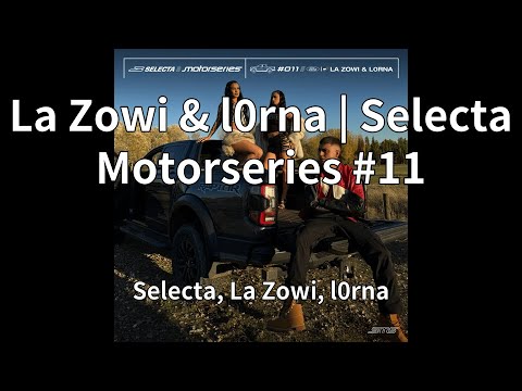 Selecta, La Zowi, l0rna - La Zowi & l0rna | Selecta Motorseries #11 (audio)