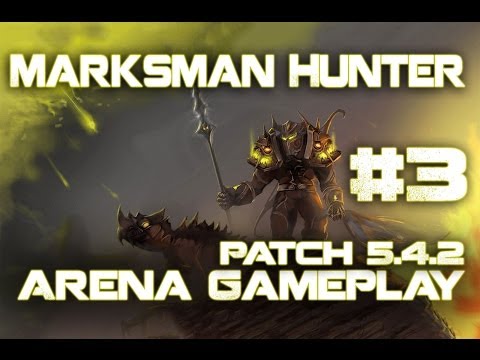 MARKSMAN HUNTER 2v2 ARENAS PATCH 5.4.2 #3